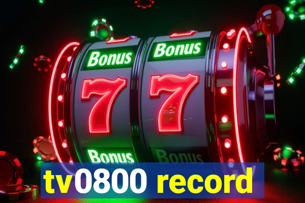 tv0800 record